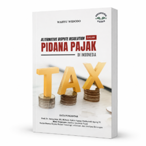 ALTERNATIVE DESPUTE RESOLUTION DALAM PIDANA PAJAK DI INDONESIA